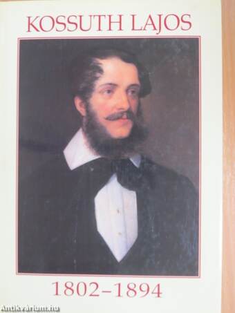 Kossuth Lajos 1802-1894