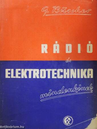 Rádió- és elektrotechnika mindenkinek I-II.