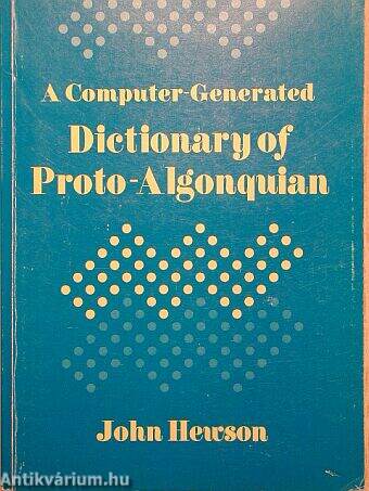 A computer-generated dictionary of proto-algonquian