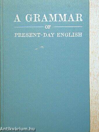A grammar of present-day english