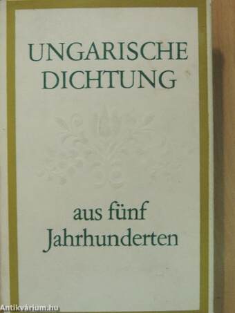 Ungarische dichtung aus fünf Jahrhunderten