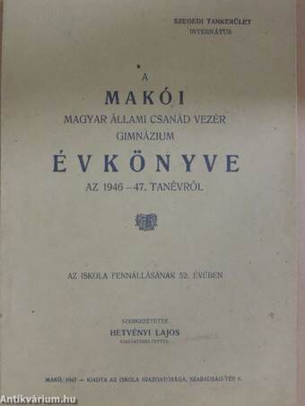 A Makói Magyar Állami Csanád vezér Gimnázium Évkönyve az 1946-47. tanévről