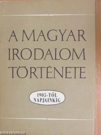 A magyar irodalom története 1905-től napjainkig