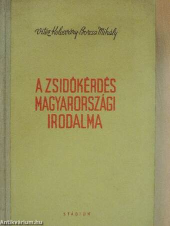 A zsidókérdés magyarországi irodalma (Tiltólistás kötet)