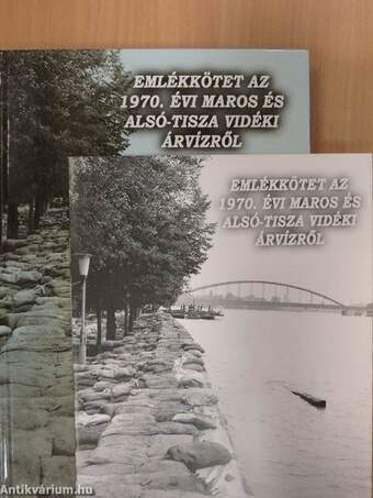 Emlékkötet az 1970. évi Maros és Alsó-Tisza vidéki árvízről