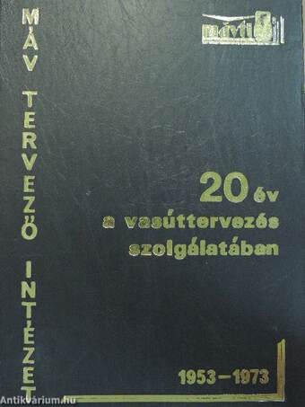 20 év a vasúttervezés szolgálatában 1953-1973