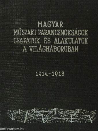 Magyar műszaki parancsnokságok, csapatok és alakulatok a világháborúban