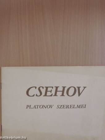 Csehov: Platonov szerelmei