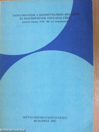 Tanulmányok a közművelődés helyzete és fejlődésének távlatai című kutatási főirány 1978-80. évi vizsgálatairól
