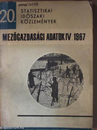 Mezőgazdasági adatok IV. 1967