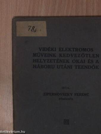 Vidéki elektromos műveink kedvezőtlen helyzetének okai és a háboru utáni teendők