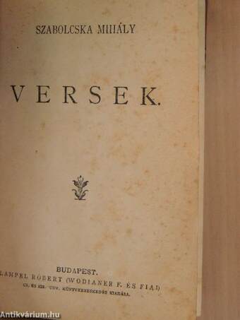 Versek/Szabadság, haza/Márcziusi dalok és egyéb költemények/Legendák könyve/Vajda János válogatott költeményei/Gyulai Pál válogatott költeményei