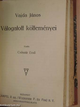 Versek/Szabadság, haza/Márcziusi dalok és egyéb költemények/Legendák könyve/Vajda János válogatott költeményei/Gyulai Pál válogatott költeményei