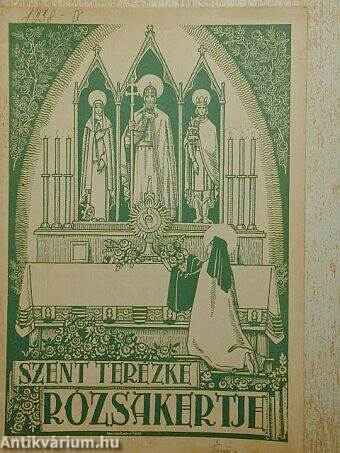 Szent Terézke rózsakertje 1938. április