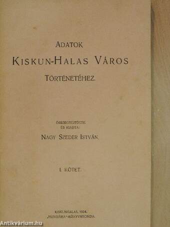 Adatok Kiskun-Halas Város történetéhez I-III.