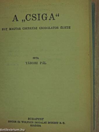 A fekete bég/Magyar utazó Indiában/A "Csiga"/Hátán háza, kebelén kenyere