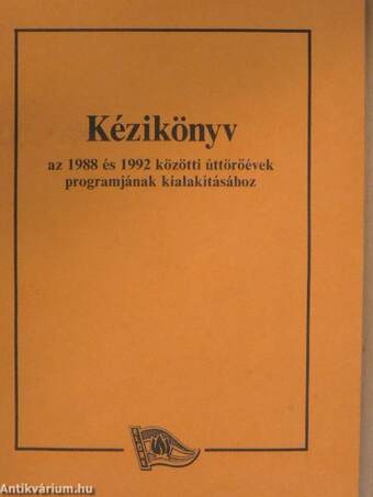 Kézikönyv az 1988 és 1992 közötti úttörőévek programjának kialakításához