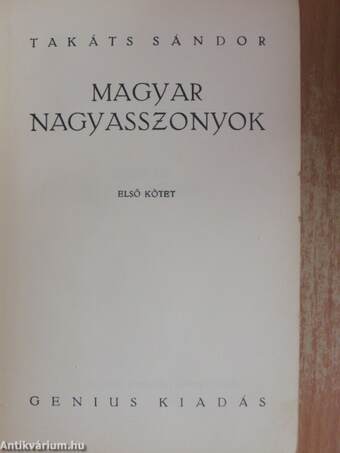 Magyar nagyasszonyok I-II.