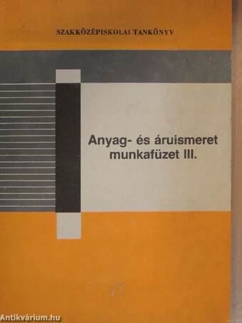 Anyag- és áruismeret munkafüzet III.