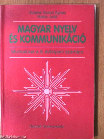 Magyar nyelv és kommunikáció - Munkafüzet a 9. évfolyam számára