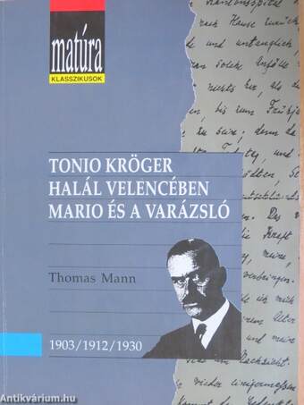 Tonio Kröger/Halál Velencében/Mario és a varázsló