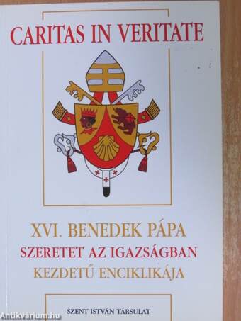 XVI. Benedek pápa szeretet az igazságban kezdetű enciklikája