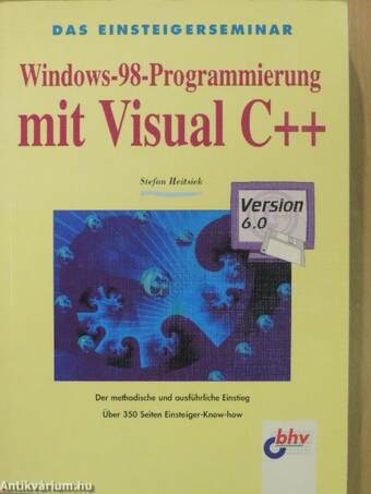 Das Einsteigerseminar Windows-98-Programmierung mit Visual C++