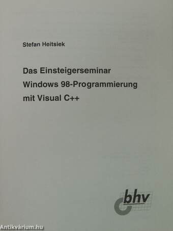 Das Einsteigerseminar Windows-98-Programmierung mit Visual C++