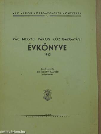 Vác megyei város közigazgatási évkönyve 1943