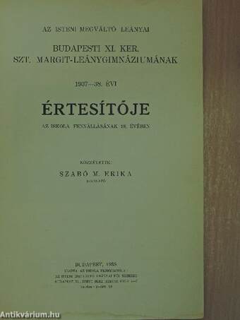 Az Isteni Megváltó Leányai budapesti XI. ker. Szt. Margit-Leánygimnáziumának 1937-38. évi értesítője