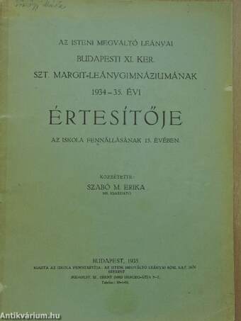 Az Isteni Megváltó Leányai budapesti XI. ker. Szt. Margit-Leánygimnáziumának 1934-35. évi értesítője