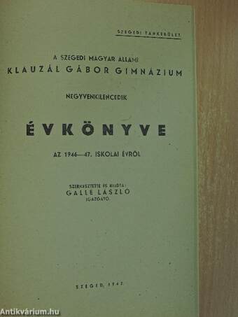 A szegedi Magyar Állami Klauzál Gábor Gimnázium negyvennyolcadik évkönyve/A szegedi Magyar Állami Klauzál Gábor Gimnázium negyvenkilencedik évkönyve