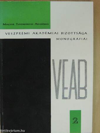 Magyar Tudományos Akadémia - Veszprémi Akadémiai Bizottsága monográfiái 1976/1