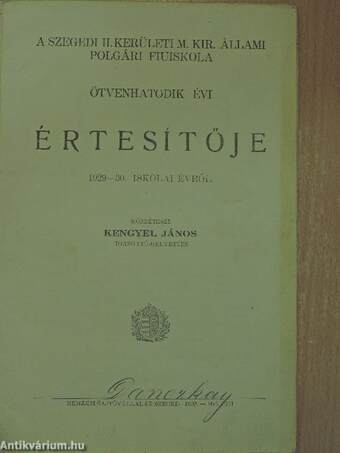 A szegedi II. kerületi M. Kir. Állami Polgári Fiuiskola ötvenhatodik évi értesítője 1929-30. iskolai évről