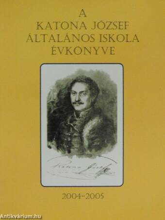 A Katona József Általános Iskola évkönyve 2004-2005