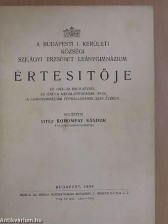 A Budapesti I. Kerületi Községi Szilágyi Erzsébet Leánygimnázium Értesitője az 1937-38. iskolaévről