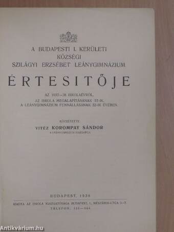 A Budapesti I. Kerületi Községi Szilágyi Erzsébet Leánygimnázium Értesitője az 1937-38. iskolaévről