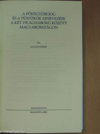 A főkegyúri jog és a püspökök kinevezése a két világháború között Magyarországon