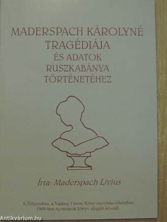 Maderspach Károlyné tragédiája és adatok Ruszkabánya történetéhez