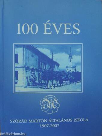 100 éves a Szórád Márton Általános Iskola 1907-2007