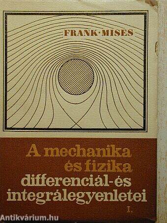 A mechanika és fizika differenciál- és integrálegyenletei I. (töredék)