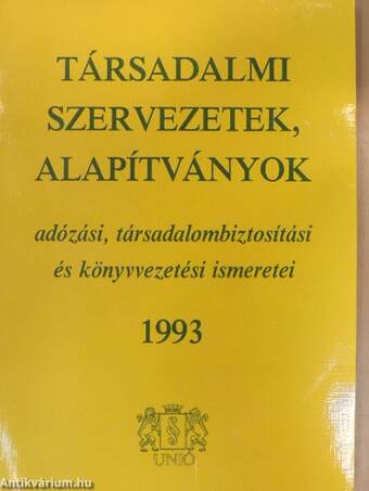 Társadalmi szervezetek, alapítványok adózási, társadalombiztosítási és könyvvezetési ismeretei 1993