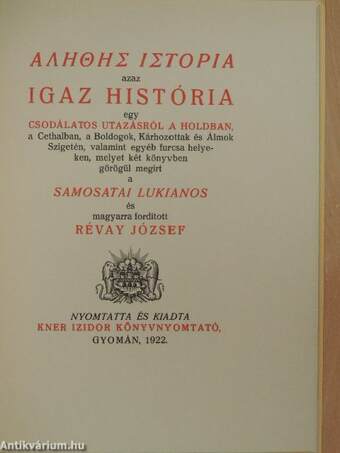 Alethes istoria azaz Igaz história egy csodálatos utazásról a Holdban, a Cethalban, a Boldogok, Kárhozottak és Álmok Szigetén, valamint egyéb furcsa helyeken