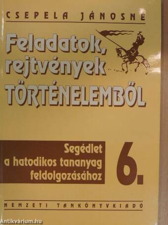 Feladatok, rejtvények történelemből 6.