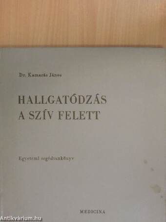 Hallgatódzás a szív felett I-II.