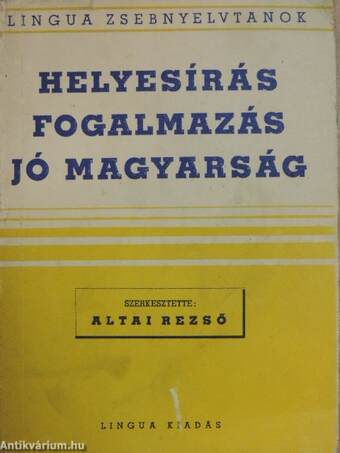 Helyesírás, fogalmazás, jó magyarság