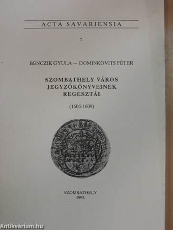 Szombathely város jegyzőkönyveinek regesztái (1606-1609)