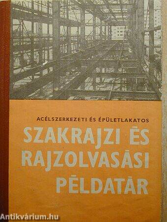 Acélszerkezeti és épületlakatos szakrajzi és rajzolvasási példatár