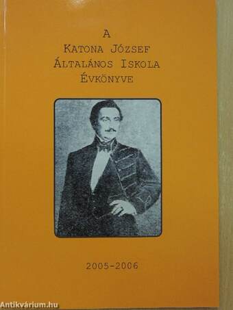 A Katona József Általános Iskola évkönyve 2005-2006