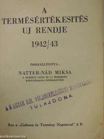 A termésértékesités uj rendje 1942/43